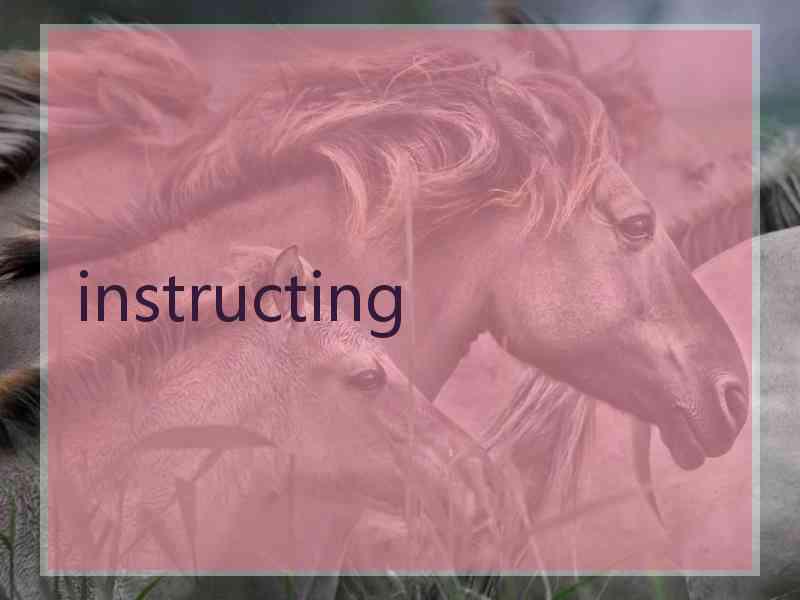 instructing