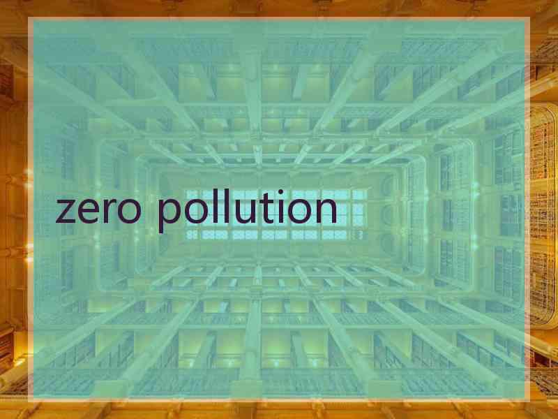 zero pollution