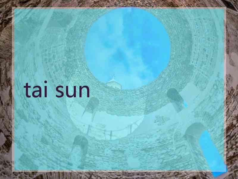 tai sun