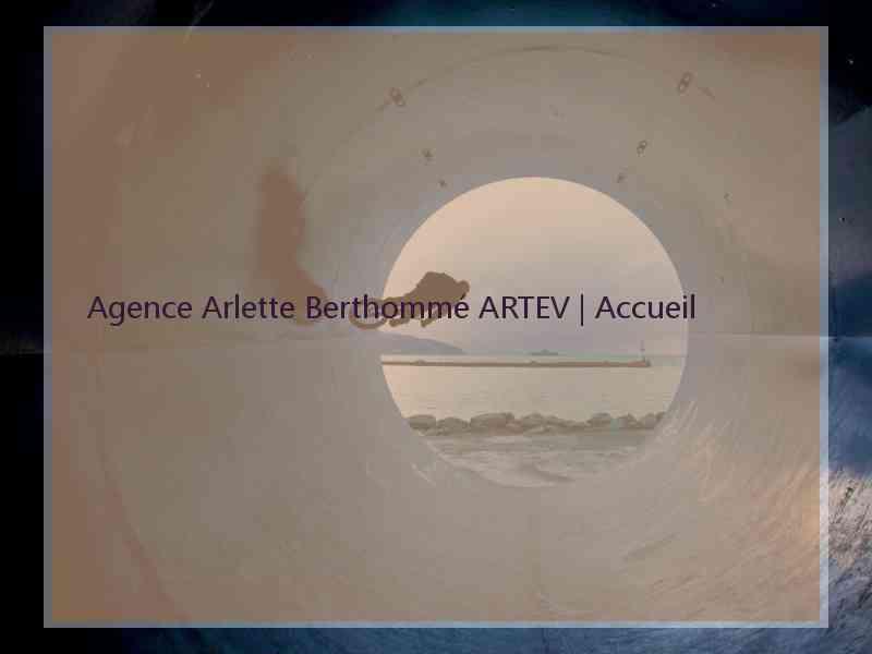 Agence Arlette Berthommé ARTEV | Accueil