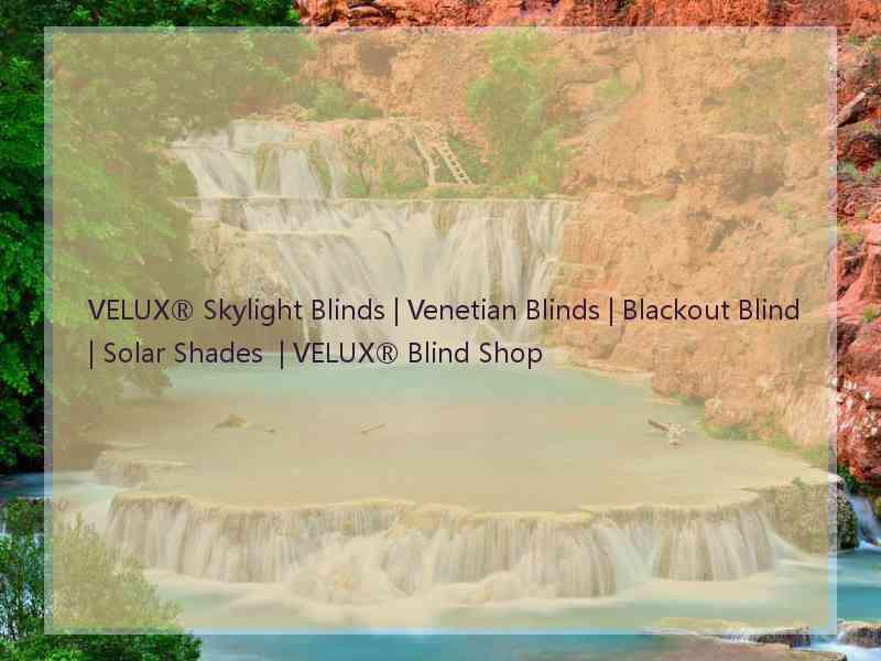 VELUX® Skylight Blinds | Venetian Blinds | Blackout Blind | Solar Shades  | VELUX® Blind Shop