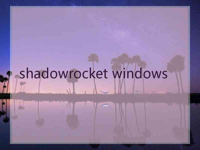 shadowrocket windows